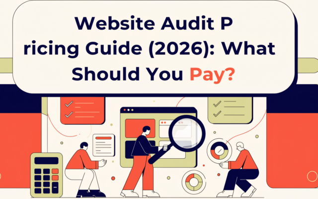Website Audit Pricing Guide (2026): What Should You Pay?